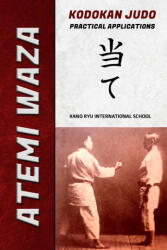 Atemi Waza Kodokan Judo - Practical Applications - Kano Ryu (2022)