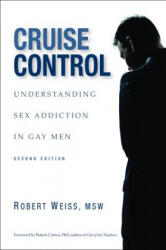 Cruise Control - Weiss, M S W Robert, MSW (Johns Hopkins School of Medicine JOHNS HOPKINS SCH OF MED JOHNS HOPKINS SCH OF MED JOHNS HOPKINS SCH OF MED JOHNS HOPKINS SC (ISBN: 9780985063306)