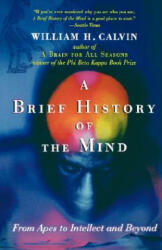 Brief History of the Mind - William H. Calvin (ISBN: 9780195182484)
