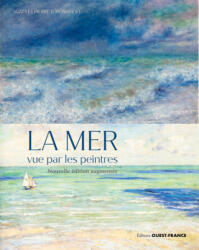 La mer vue par les peintres, nouvelle édition augmentée - Agatha TOROMANOFF, Pierre TOROMANOFF (2021)