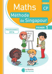 Méthode de Singapour CP - Fichier de l'élève 1 - NEAGOY (2016)