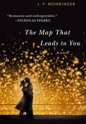 MAP THAT LEADS TO YOU - J. P. Monninger (ISBN: 9781250060778)