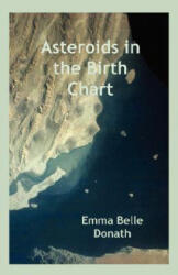 Asteroids in the Birth Chart - Emma Belle Donath (ISBN: 9780866900812)