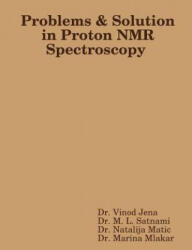 Problems and Solution in Proton NMR Spectroscopy - Vinod Jena (ISBN: 9781329669833)