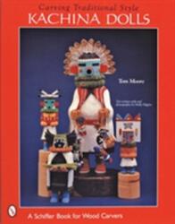 Carving Traditional Style Kachina Dolls (ISBN: 9780764312434)