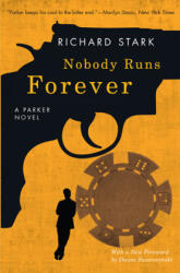 Nobody Runs Forever: A Parker Novel - Richard Stark (ISBN: 9780226508481)
