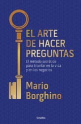 El arte de hacer preguntas / The Art of Asking Questions - Borghino (ISBN: 9786073151665)
