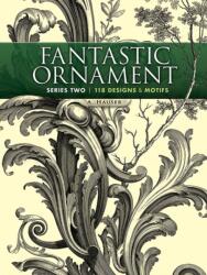 Fantastic Ornament, Series Two (ISBN: 9780486491219)