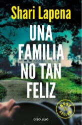 UNA FAMILIA NO TAN FELIZ - Shari Lapena (2023)