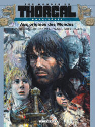 Les Mondes de Thorgal - Hors série - Tome 0 - Aux origines des Mondes - Yann, Sente Yves (ISBN: 9782803631933)