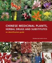 Chinese Medicinal Plants, Herbal Drugs and Substitutes: an identification guide (ISBN: 9781842463871)