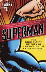 Superman - Larry Tye (ISBN: 9780812980776)