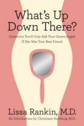 What's Up Down There? - Lissa Rankin, Christiane Northrup (ISBN: 9780312644369)
