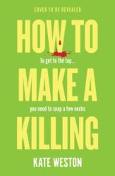 How to Make a Killing - Kate Weston (ISBN: 9781035412488)