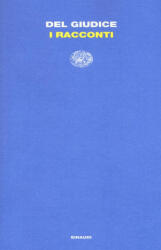 I racconti - Daniele Del Giudice (ISBN: 9788806226893)