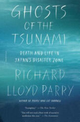 Ghosts of the Tsunami - RICHARD LLOYD PARRY (ISBN: 9781250192813)