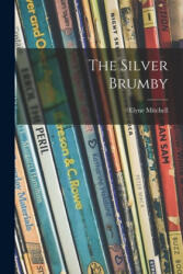 The Silver Brumby - Elyne Mitchell (ISBN: 9781014552105)