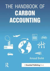 Handbook of Carbon Accounting - Arnaud Brohe (ISBN: 9781783533176)