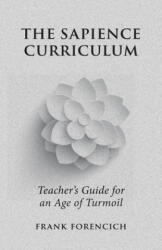 Sapience Curriculum - Frank Forencich (ISBN: 9780985126346)