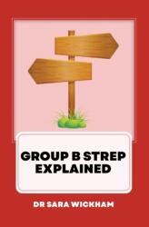 Group B Strep Explained - Sara Wickham (ISBN: 9781999806422)