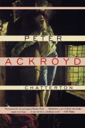 Chatterton - Peter Ackroyd (ISBN: 9780802134806)