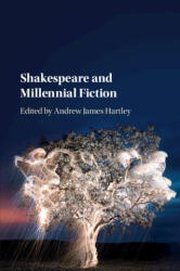 Shakespeare and Millennial Fiction - Andrew James Hartley (ISBN: 9781316622902)