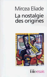 Nostalgie Des Origines - Mircea Eliade (ISBN: 9782070326334)