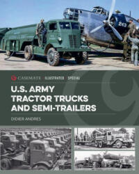 U. S. Army Tractor Trucks and Semi-Trailers - Andres, Didier (ISBN: 9781636245904)