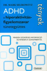 ADHD - A hiperaktivitás-figyelemzavar tünetegyüttes (ISBN: 9786155015014)