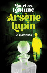 Arsene Lupin - Az üvegdugó (ISBN: 9786151100127)