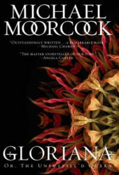 Gloriana: Or, the Unfulfilled Queen - Michael Moorcock (ISBN: 9781481487382)