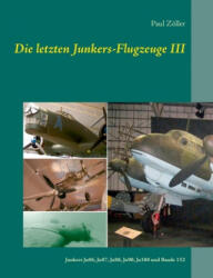 letzten Junkers-Flugzeuge III - Paul Zöller (ISBN: 9783749481729)