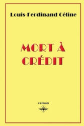 Mort a credit - Louis-Ferdinand Céline (ISBN: 9781648580376)