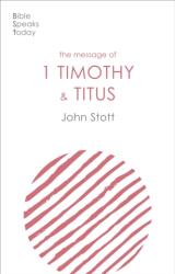 The Message of 1 Timothy and Titus (ISBN: 9781789742459)