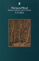 Sacred Wood - T S Eliot (ISBN: 9780571190898)