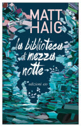 La biblioteca di mezzanotte - Matt Haig (2020)