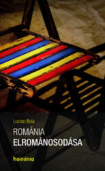 Románia elrománosodása (ISBN: 9789731651101)