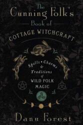 The Cunning Folk's Book of Cottage Witchcraft - FOREST DANU (ISBN: 9780738777474)