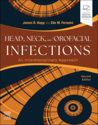 Head, Neck, and Orofacial Infections - James R. Hupp, Elie M. Ferneini (ISBN: 9780443112454)