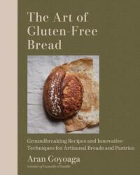 The Art of Gluten-Free Bread - GOYOAGA ARAN (ISBN: 9781648292026)