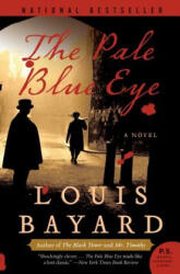 The Pale Blue Eye - Louis Bayard (ISBN: 9780060733988)