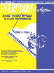 Everybody Likes the Piano: A Direct Modern Approach to Piano Fundamentals - Book 3 - Joseph M. Estella (ISBN: 9780825651977)