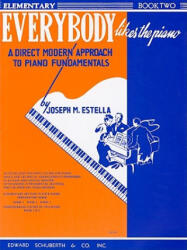 EVERYBODY LIKES PIANO BK02 - Joseph M. Estella (ISBN: 9781423440949)
