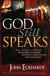 God Still Speaks - John Eckhardt (ISBN: 9781599794754)