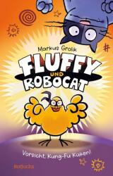 Fluffy und Robocat - Vorsicht, Kung-Fu Küken! (ISBN: 9783757102012)