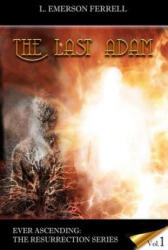 The Last Adam - L Emerson Ferrell (ISBN: 9781933163741)