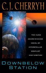 Downbelow Station: Or the Company Wars - C. J. Cherryh (ISBN: 9780756405502)