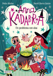 Anna Kadabra. Un problema con alas - PEDRO MAÑAS (2020)