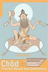 Chod Practice Manual and Commentary - Thekchok Dorje, Jamgon Kongtrul Lodro Taye (ISBN: 9781559392679)