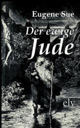 Der Ewige Jude - Eugene Sue (ISBN: 9783862671755)